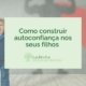 Construa confiança no seu filho