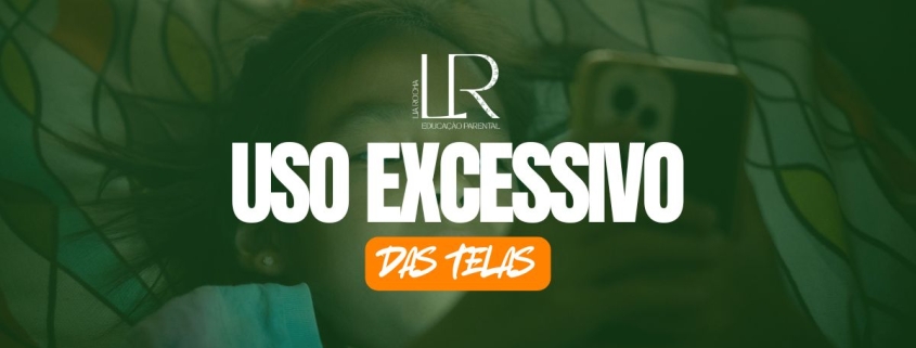 Uso excessivo de telas